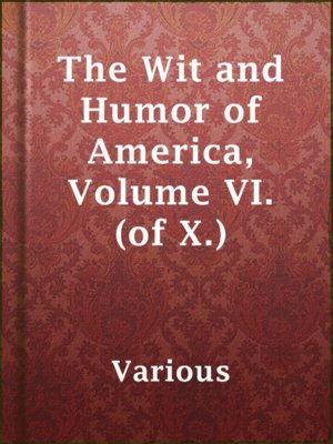 cover image of The Wit and Humor of America, Volume VI. (of X.)